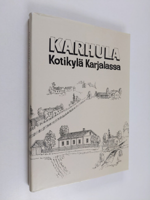 Karhula : kotikylä Karjalassa
