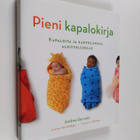 Andrea Sarvady : Pieni kapalokirja : kapaloita ja kantoli... - pikkukuva 1