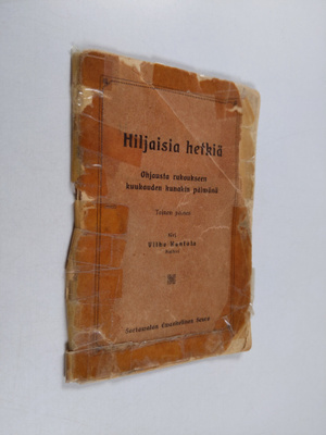 Vilho Kantola : Hiljaisia hetkiä - ohjausta rukoukseen ku...