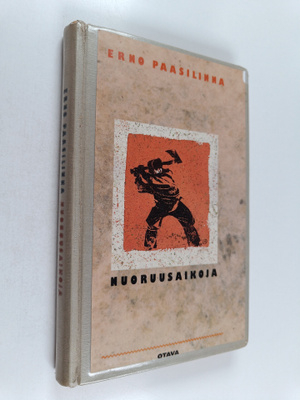 Erno Paasilinna : Nuoruusaikoja : kertomuksia