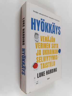 Luke Harding : Hyökkäys : Venäjän verinen sota ja Ukraine...