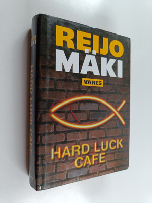 Reijo Mäki : Hard luck cafe : rikosromaani