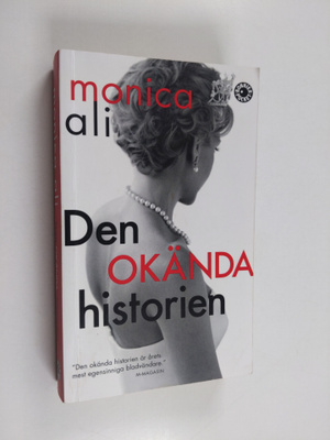 Monica Ali : Den okända historien