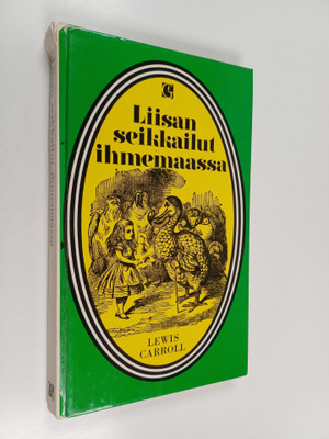 Lewis Carroll : Liisan seikkailut ihmemaassa