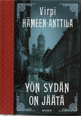 Virpi Hämeen-Anttila: Yön sydän on jäätä (kovakantinen)