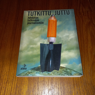 Tutkittu juttu - Johdatus tutkivaan journalismiin