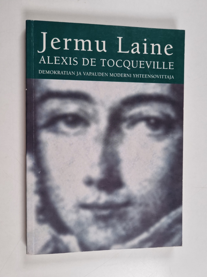 Jermu Laine : Alexis de Tocqueville : demokratian ja vapa...