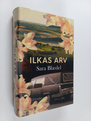 Sara Blädel : Ilkas arv
