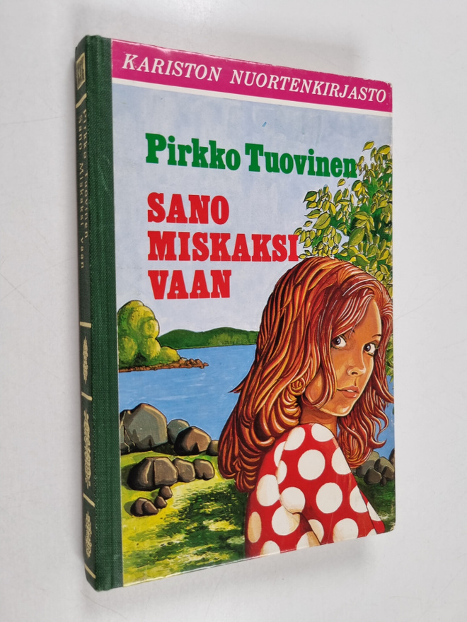 Pirkko Tuovinen : Sano Miskaksi vaan