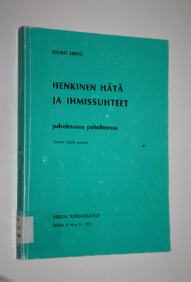 Jouko Sihvo : Henkinen hätä ja ihmissuhteet palvelevassa ...