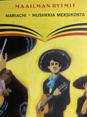 MARIACHI - MUSIIKKIA MEKSIKOSTA