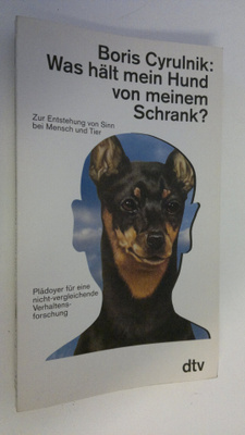 Boris Cyrulnik : Was hält mein Hund von meinem Schrank