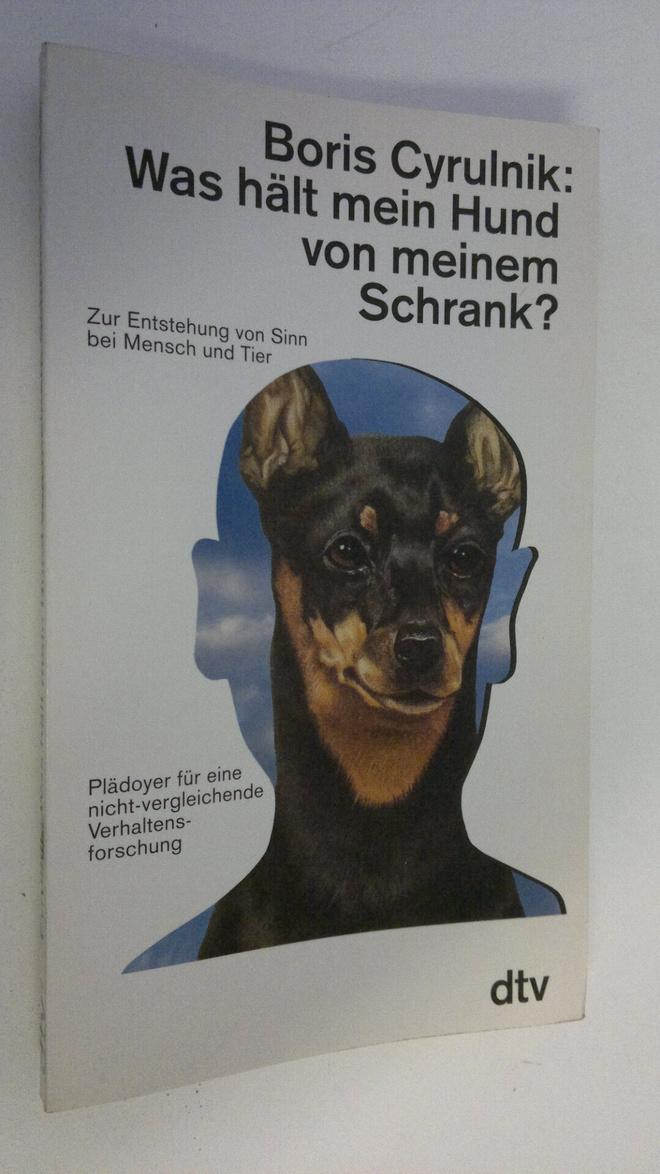 Boris Cyrulnik : Was hält mein Hund von meinem Schrank