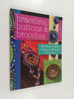Jane Davis : Bracelets, Buttons & Brooches - 20 Projects ...