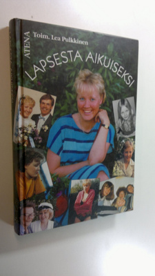 Lea (toim.) Pulkkinen : Lapsesta aikuiseksi
