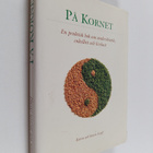 Karen Acuff : På kornet : en praktisk bok om makrobiotik,... - pikkukuva 1