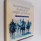 Ilmari Ojala : Mannerheimin päämajan arkea ja juhlaa - pikkukuva 1