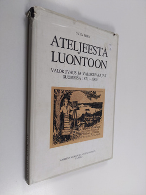 Sven Hirn : Ateljeesta luontoon : valokuvaus ja valokuvaa...