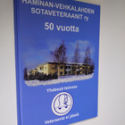 Martti Rela : Haminan-Vehkalahden Sotaveteraanit r.y. 50 ... - pikkukuva 1