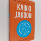 Vesa-Matti Lahti ym. : Kaikki jakoon! : kohti uutta yhtei... - pikkukuva 1