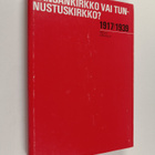 Reijo Arkkila : Kansankirkko vai tunnustuskirkko? Suomen ... - pikkukuva 1