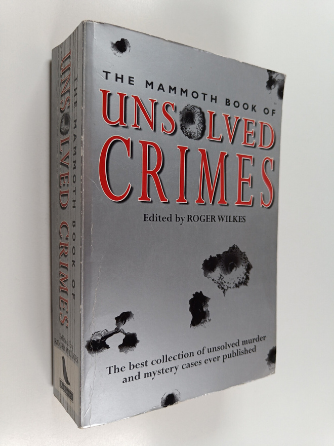 Roger Wilkes : The Mammoth Book of Unsolved Crimes