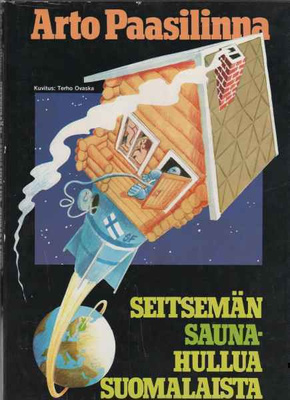 Paasilinna,Arto: Seitsemän saunahullua suomalaista,1.p.,1984