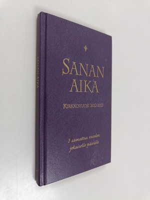 Sanan aika : Raamattua vuoden jokaiselle päivälle : kirkk...