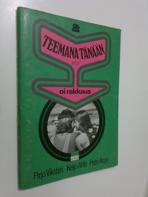 Pirjo ym. (Laat.) Viksten : Teemana tänään 2, Oi rakkaus