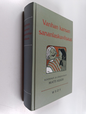 Vanhan kansan sananlaskuviisaus : Suomalaisia elämänohjei...