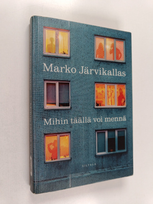 Marko Järvikallas : Mihin täällä voi mennä