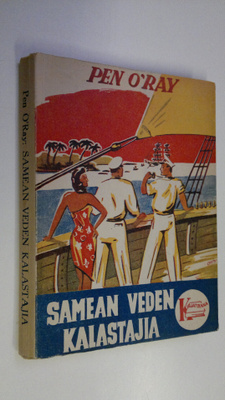 Pen O'Ray : Samean veden kalastajia : seikkailuromaani