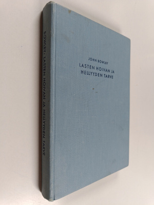 John Bowlby : Lasten hoivan ja hellyyden tarve