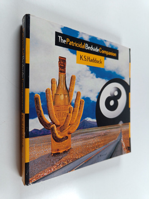 K. S. Haddock : The patricidal bedside companion : a novel