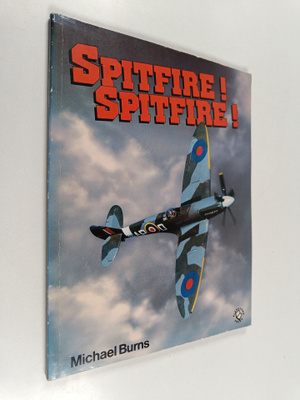Michael G. Burns : Spitfire! Spitfire!