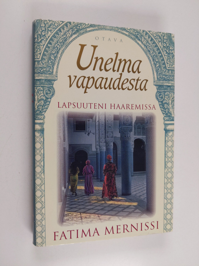 Fatima Mernissi : Unelma vapaudesta : lapsuuteni haaremissa