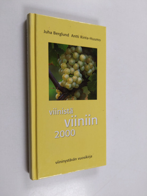 Juha Berglund : Viinistä viiniin 2000 : viininystävän vuo...