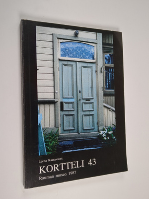 Leena Rautavuori : Vanhan Rauman kortteli 43 : rakennukse...