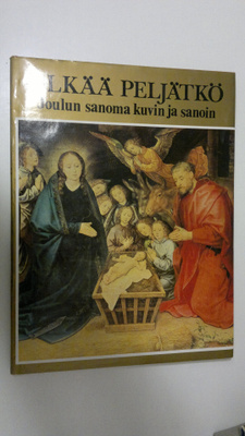 Lauri (johdantokirjoitus) Koskenniemi : Älkää peljätkö : ...