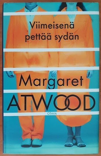 Margaret Atwood: Viimeisenä pettää sydän