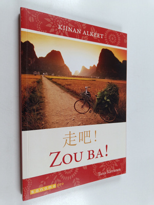 Tanja Kettunen : Zou ba! : Kiinan alkeet