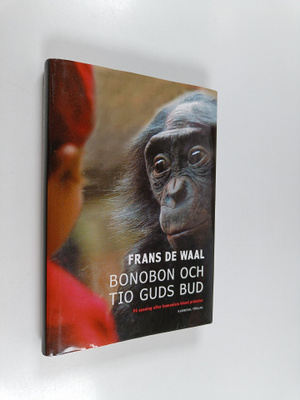Frans de Waal : Bonobon och tio guds bud på jakt efter hu...