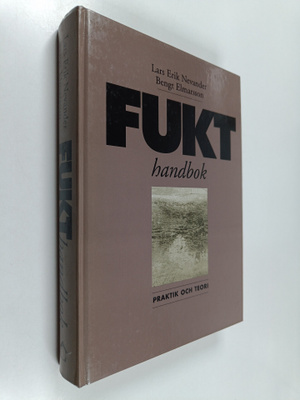 Lars Erik Nevander : Fukthandbok : praktik och teori