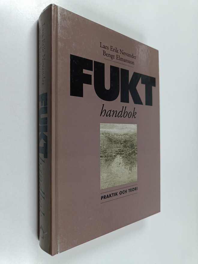 Lars Erik Nevander : Fukthandbok : praktik och teori
