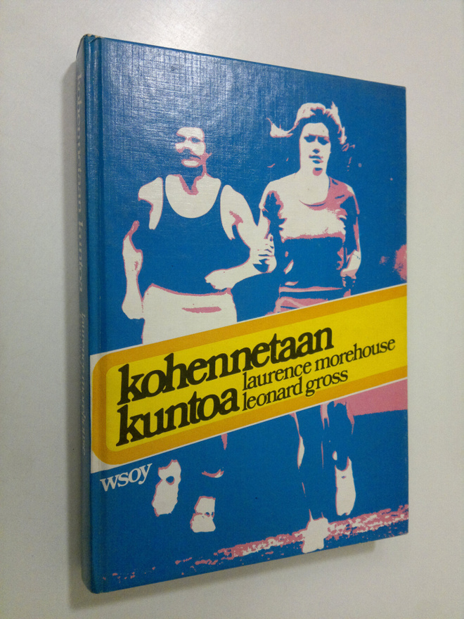 Laurence E. Morehouse : Kohennetaan kuntoa : tri Morehous...