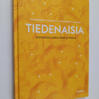 Tiedenaisia : suomalaisia tutkimuksen ytimessä - pikkukuva 1