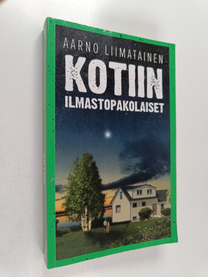 Aarno Liimatainen : Kotiin : Ilmastopakolaiset