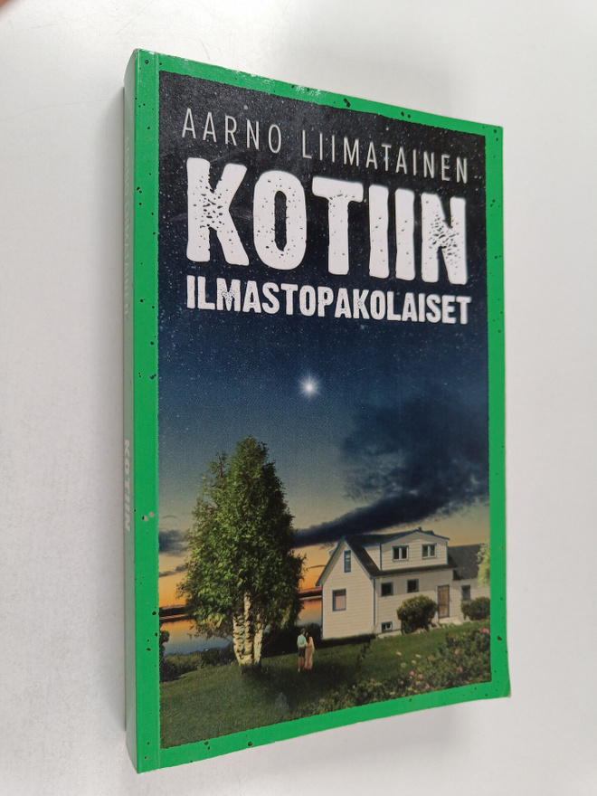 Aarno Liimatainen : Kotiin : Ilmastopakolaiset