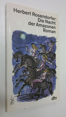 Herbert Rosendorfer : Die Nacht der Amazonen : roman