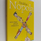 Sinikka Nopola : Kyä tässä jotain häikkää o (signeerattu,... - pikkukuva 1